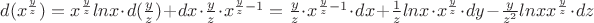 $d(x^{\frac{y}{z}})={x^{\frac{y}{z}}lnx}\cdot{d(\frac{y}{z})}+dx\cdot\frac{y}{z}\cdot x^{\frac{y}{z}-1}=\frac{y}{z}\cdot x^{\frac{y}{z}-1}\cdot dx +\frac{1}{z}  lnx\cdot x^{\frac{y}{z}}\cdot dy -\frac{y}{z^2} lnxx^{\frac{y}{z}}\cdot dz$