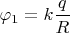$\varphi_1 = k \dfrac{q}{R}$