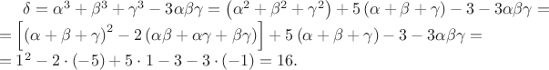 $\delta=\alpha^3+\beta^3+\gamma^3-3\alpha\beta\gamma=\left(\alpha^2+\beta^2+\gamma^2\right)+5\left(\alpha+\beta+\gamma\right)-3-3\alpha\beta\gamma=\\=\left[\left(\alpha+\beta+\gamma\right)^2-2\left(\alpha\beta+\alpha\gamma+\beta\gamma\right)\right]+5\left(\alpha+\beta+\gamma\right)-3-3\alpha\beta\gamma=\\=1^2-2\cdot(-5)+5\cdot1-3-3\cdot(-1)=16.$