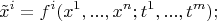 $$
\tilde{x}^i = f^{i} (x^1, ... , x^n; t^1, ... , t^m);
$$