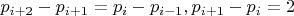 $p_{i+2}-p_{i+1}=p_i-p_{i-1}, p_{i+1}-p_i=2$