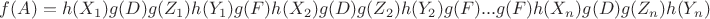 $f(A)=h(X_1)g(D)g(Z_1)h(Y_1)g(F)h(X_2)g(D)g(Z_2)h(Y_2)g(F)...g(F)h(X_n) g(D)g(Z_n) h(Y_n)$
