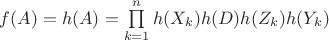 $f(A)=h(A)=\prod\limits_{k=1}^nh(X_k)h(D)h(Z_k)h(Y_k)$