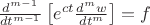 $\frac{{d^{m - 1} }}{{dt^{m - 1} }}\left[ {e^{ct} \frac{{d^m w  }}{{dt^m }}} \right] = f