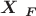 \boldsymbol{X} _{ \boldsymbol{F} }
