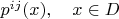 $p^{ij}(x),\quad x\in D$