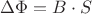 $\Delta\Phi=B\cdot S$