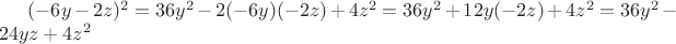 $(-6y-2z)^2=36y^2-2(-6y)(-2z)+4z^2=36y^2+12y(-2z)+4z^2=36y^2-24yz+4z^2$