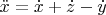 $\ddot{x}=\dot{x}+\dot{z}-\dot{y}$