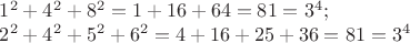 $1^2 + 4^2 + 8^2 = 1 + 16 + 64 = 81 = 3^4;$

$2^2 + 4^2 + 5^2 + 6^2 = 4 + 16 + 25 + 36 = 81 = 3^4$