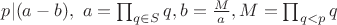 $p|(a-b), \ a=\prod_{q\in S} q, b=\frac{M}{a}, M=\prod_{q<p}q$