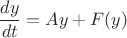 $$
\frac{dy}{dt}=Ay+F(y)
$$