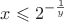 $x\leqslant2^{-\frac1y}$