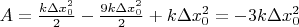 $A=\frac{k\Delta x_0^{2}}{2}-\frac{9k\Delta x_0^{2}}{2} + k\Delta x_0^{2}=-3 k\Delta x_0^{2} $