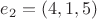 $e_{2}=(4,1,5)$