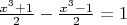$\frac{x^3+1} {2}-\frac{x^3-1} {2}=1$