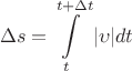 $$\Delta s=\int\limits_{t}^{t+\Delta t} |\upsilon| dt$$