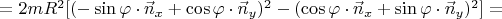 $=2mR^2[(-\sin\varphi \cdot \vec{n}_{x}+\cos\varphi \cdot \vec{n}_{y})^2-(\cos\varphi \cdot \vec{n}_{x}+\sin\varphi \cdot \vec{n}_{y})^2]=$