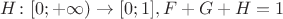 $H\colon[0;+\infty)\to[0;1], F + G + H = 1$