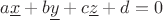 $a\underline{x}+b\underline{y}+c\underline{z}+d=0$