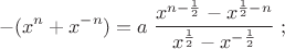 $$-(x^{n}+x^{-n})=a\;{x^{n-{1\over2}}-x^{{1\over2}-n}\over x^{1\over2}-x^{-{1\over2}}}\;;$$