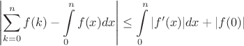 $$\left\lvert\sum\limits^{n}_{k=0}{f(k)}-\int\limits^{n}_{0}{f(x)dx}\right\rvert\le\int\limits^{n}_{0}{|f'(x)|dx}+|f(0)|$$