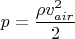 \[
p = \frac{{\rho v_{air}^2 }}
{2}
\]