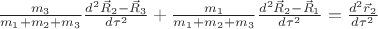 $\frac{m_3}{m_1+m_2+m_3}\frac{d^2 \vec R_2-\vec R_3}{d\tau^2}+\frac{m_1}{m_1+m_2+m_3}\frac{d^2 \vec R_2-\vec R_1}{d\tau^2}=\frac{d^2 \vec r_2}{d\tau^2}
$