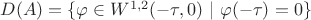 $D(A) = \{ \varphi \in W^{1,2}(-\tau,0) \ | \ \varphi(-\tau)=0\}$