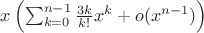 $x\left (\sum_{k=0}^{n-1}\frac{3k}{k!}x^{k} + o(x^{n-1})\right)$