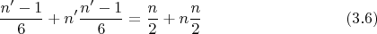 $$ \frac{n&rsquo;-1}{6}+n&rsquo;\frac{n&rsquo;-1}{6}=\frac{n}{2}+n\frac{n}{2} \eqno (3.6) $$