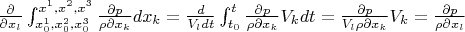 $\frac{\partial }{\partial x_l} \int_{x_0^1,x_0^2,x_0^3}^{x^1,x^2,x^3} \frac{\partial p}{\rho \partial x_k}dx_k=\frac{d}{V_ldt}\int_{t_0}^t \frac{\partial p}{\rho \partial x_k}V_k dt= \frac{\partial p}{V_l \rho \partial x_k}V_k=\frac{\partial p}{ \rho \partial x_l} $
