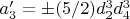 $a'_3=\pm (5/2) d_2^3 d_4^3$