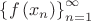$\left\{ f \left( x_n \right) \right\}_{n=1}^{\infty}$