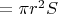 $ = \pi r^2 S$