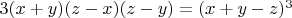 $3(x+y)(z-x)(z-y)=(x+y-z)^3$