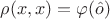 $\rho(x,x) = \varphi(\hat o)$ $\rho(x,x) = \varphi(\hat o)$