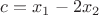 $c=x_1-2x_2$