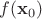 $f(\mathbf{x}_0)$