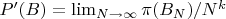 $P'(B)=\lim_{N \to \infty} \pi(B_N)/N^k$
