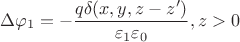 $$\Delta\varphi_1=-\frac{q\delta(x,y,z-z')}{\varepsilon_1\varepsilon_0},z>0$$