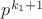 $p^{k_1+1}$ $p^{k_1+1}$