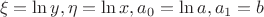 \[
\xi  = \ln y,\eta  = \ln x,a_0  = \ln a,a_1  = b
\]