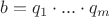 $b = q_1 \cdot ... \cdot q_m$