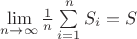 $\[\mathop {\lim }\limits_{n \to \infty } \frac{1}{n}\sum\limits_{i = 1}^n {{S_i}}  = S\]$