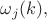$\omega_j(k),$