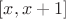 $[x, x+1]$