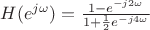 $H(e^{j\omega})=\frac{1-e^{-j2\omega}}{1+\frac{1}{2}e^{-j4\omega}}$ $H(e^{j\omega})=\frac{1-e^{-j2\omega}}{1+\frac{1}{2}e^{-j4\omega}}$