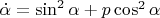 $\dot{\alpha}=\sin^2\alpha+p\cos^2\alpha$