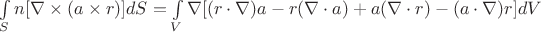 $\int\limits_S n[\nabla\times(a\times r)]dS=\int\limits_V\nabla[(r\cdot\nabla)a-r(\nabla\cdot a)+a(\nabla\cdot r)-(a\cdot\nabla)r]dV$